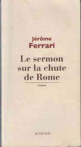 LIVRE Jérome Ferrari le sermon sur la chute de Rome