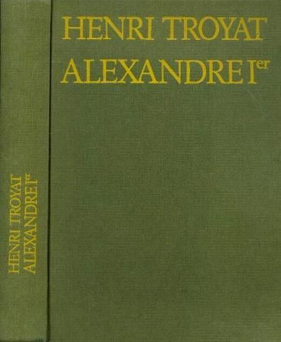 LIVRE Henri Troyat Alexandre 1er 1980