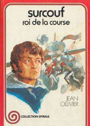 LIVRE Jean Ollivier surcouf roi de la course N°3554 spirale 1976