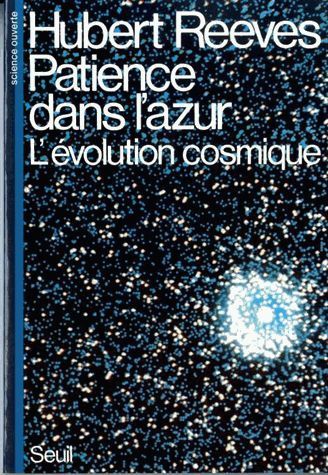 LIVRE Hubert Reeves patience dans l'azur l’évolution cosmique 1981