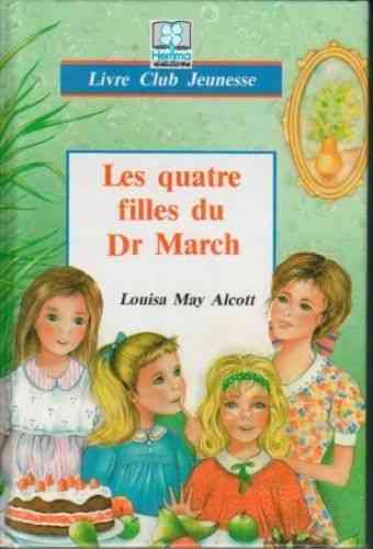 LIVRE Louisa May Alcott les quatre filles du DR March
