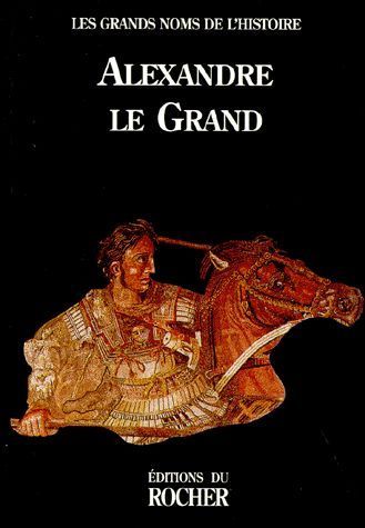 LIVRE Alexandre Le Grand les grands noms de l histoire