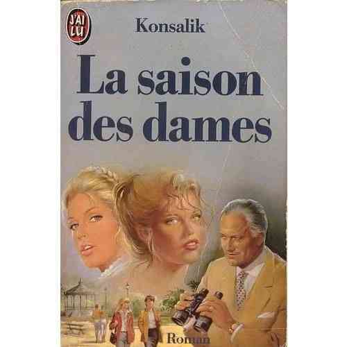 LIVRE Konsalik la saison des dames 1991 j'ai lu N°2999