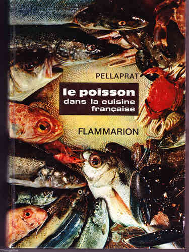 LIVRE Pellaprat le poisson dans la cuisine française 1971