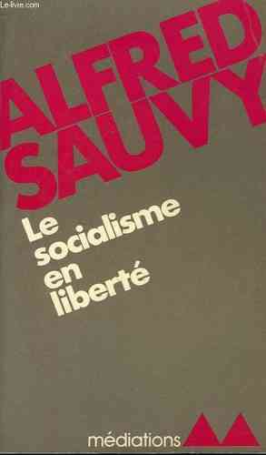 LIVRE Alfred Sauvy le socialisme en liberté n°120