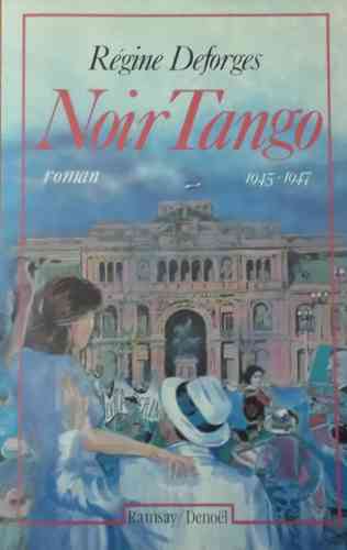LIVRE Régine Deforges noir tango 1945-1947