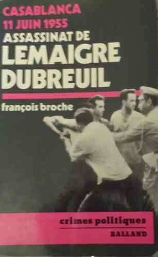 LIVRE François Broche assassinat de Lemaire Dubreuil 1955