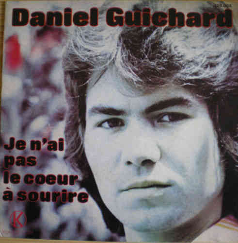 VINYL 45 T Daniel Guichard je n'ai pas le coeur a sourire 1976