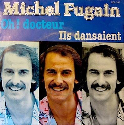 VINYL 45T Michel Fugain oh! docteur 1980