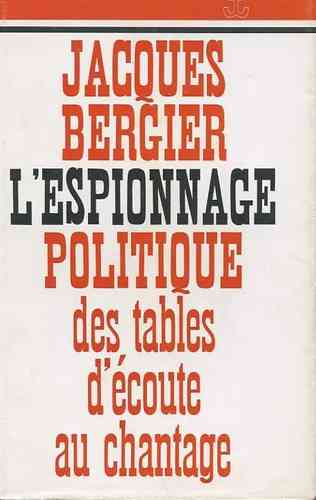 LIVRE Jacques Bergier l'espionnage politique