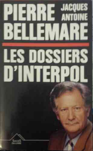 LIVRE Pierre Bellemare les dossiers d'interpol tome 1 1998