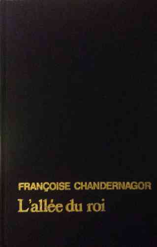 LIVRE Françoise Chandernagor l'allée du roi