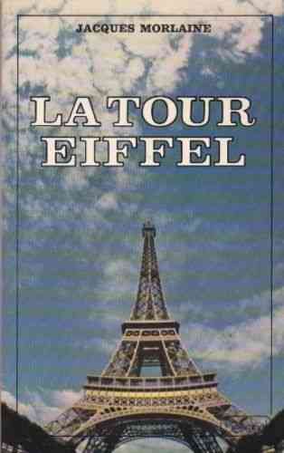 LIVRE Jacques Morlaine la tour Eiffel 1978