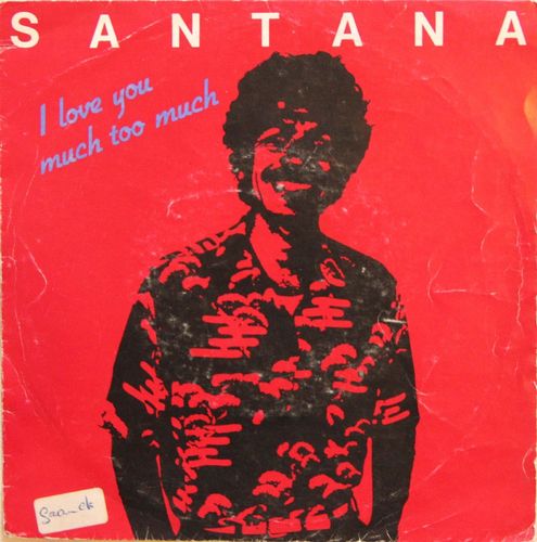 VINYL45T Carlos santana i love you mutch too mutch 1981