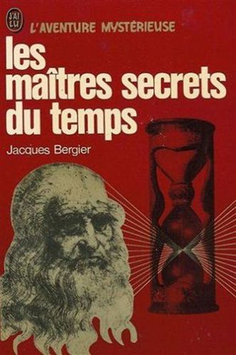 LIVRE Jacques Bergier les maîtres secrets du temps 1974 j'ai lu N°312