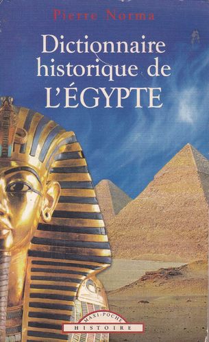 LIVRE Pierre Norma dictionnaire historique de l'égypte 2003