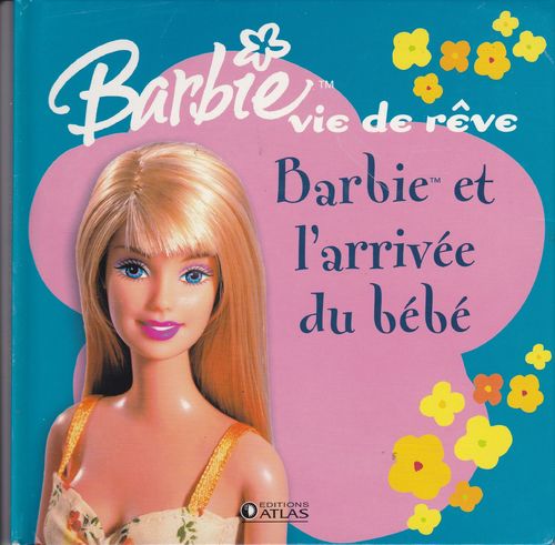 LIVRE barbie vie de reve barbie et l'arrivée du bébé 2006