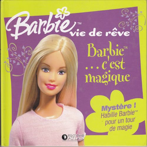 LIVRE barbie vie de reve barbie c'est magique 2006