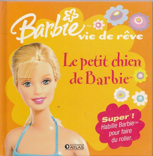 LIVRE Barbie vie de reve le petit chien de Barbie 2006