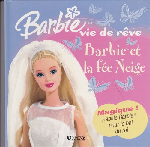LIVRE barbie vie de reve barbie et fée neige 2006