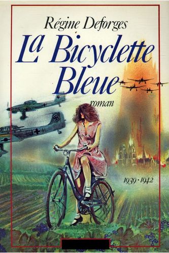 LIVRE Régine Desforges la bicyclette bleue 1939-1942