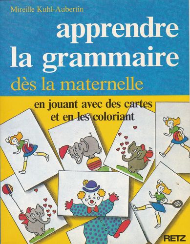 LIVRE Mireille Kuhl Aubertin apprendre la grammaire dès la maternelle 1988