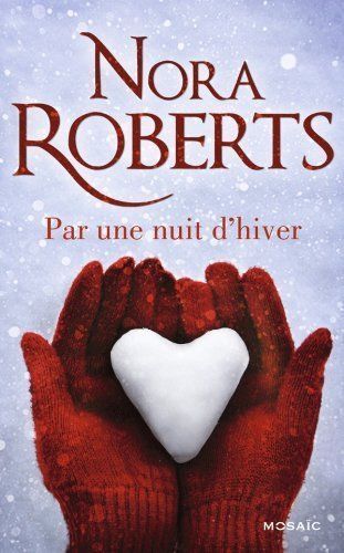 LIVRE Nora Roberts par une nuit d'hiver 2014