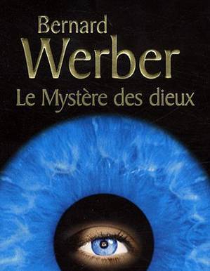 LIVRE Bernard Werber le mystère des dieux tome 3
