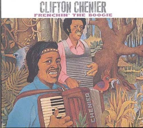 CD clifton chenier frenchin' the boogie 2004
