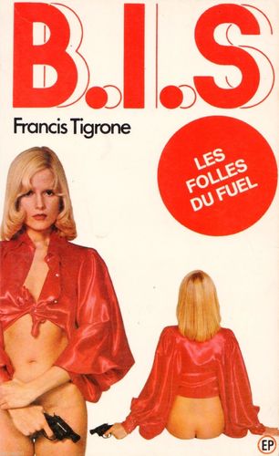 LIVRE b.i.s francis tigrone N°1 les folles du fuel 1974