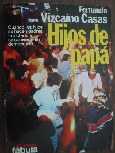 LIVRE Fernando Vizcaino Casas Hijos de papa 1979