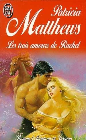 LIVRE Patricia Matthews les trois amours de Rachel 1992 j'ai lu n°3160