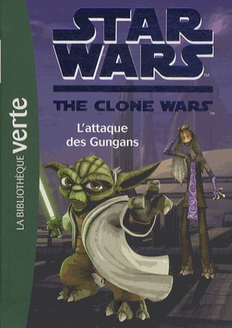 LIVRE Star Wars the clone wars l'attaque des gungans n°18 2013