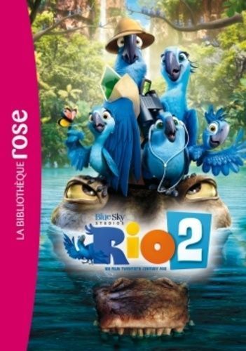 LIVRE Rio 2 le roman du film bibliothèque rose 2014