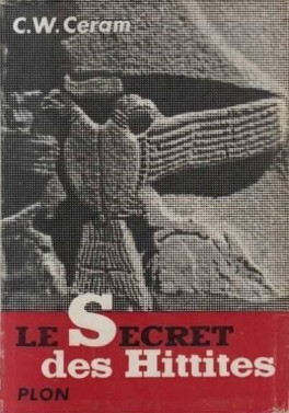 LIVRE C.W.Ceram Le secret des hittites 1955