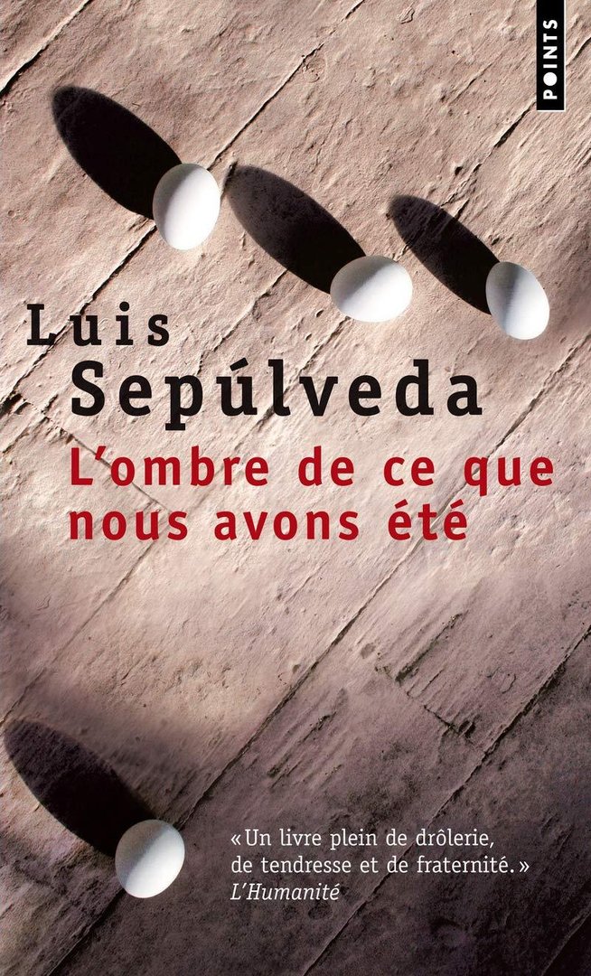 LIVRE Luis Sepulveda L'ombre de ce que nous avons été 2009