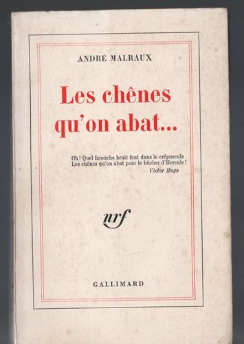 LIVRE André Malraux Les chenes qu'on abat..1971