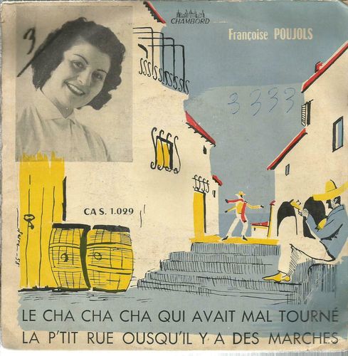 VINYL 45T Françoise Poujols le cha cha cha qui avait mal tourné 1959