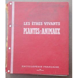 LIVRE Les êtres vivants plantes et animaux Encyclopédie Française V 1937 EO