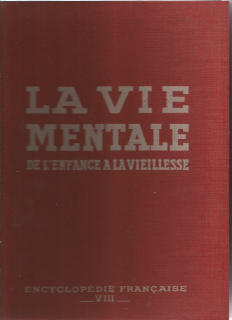 LIVRE La vie mentale de l'enfance et de la vieillesse Encyclopédie Française VIII 1938 EO