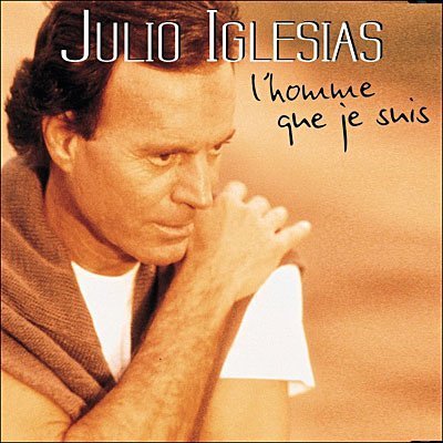 CD Julio Iglesias l'homme que je suis 2005