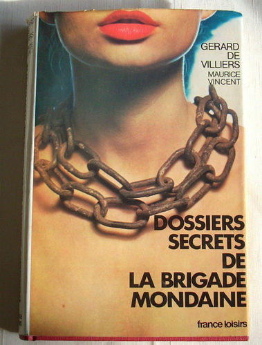 LIVRE dossiers secrets de la brigade mondaine  Gérard de Villiers 1972