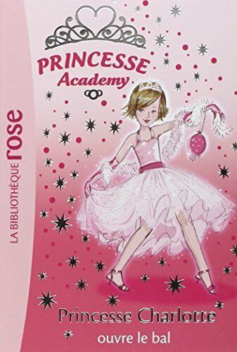 LIVRE Princesse académy princesse charlotte ouvre le bal n°1551