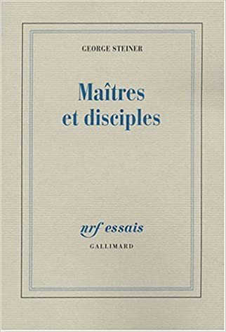 LIVRE George Steiner Maitres et disciples 2003