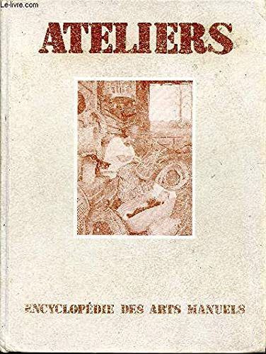 LIVRE Ateliers Encyclopédie des arts manuels tome 1 1979
