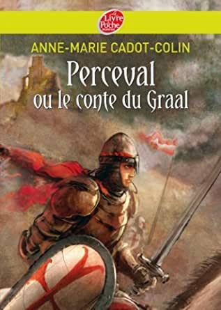 LIVRE Anne Marie Cadot Colin Perceval ou le conte de Graal LdP n°1167-2008
