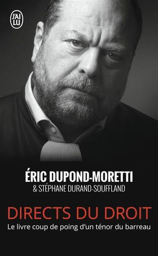 LIVRE Eric Dupond Moretti Directs du droit 2018 j'ai lu N°12083