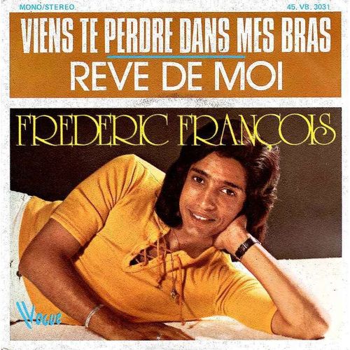 VINYL 45T Frédéric François Viens te perdre dans mes bras 1973