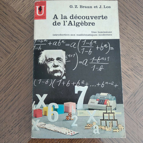 LIVRE G.Z Braun et J.Los A la découverte de l'Algèbre 1962