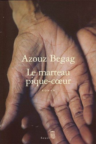 LIVRE Azouz begag Le marteau pique-cœur Roman 2004